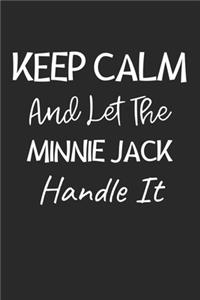 Keep Calm And Let The Minnie Jack Handle It