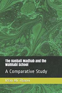 The Hanbali Madhab and the Wahhabi School