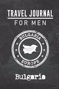 Travel Journal for Men Bulgaria: 6x9 Travel Notebook or Diary with prompts, Checklists and Bucketlists perfect gift for your Trip to Bulgaria for every your Man, Husband or Boyfrien