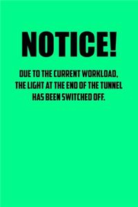 NotIce! Due to the current workload. The light at the end of the tunnel has been switched off.