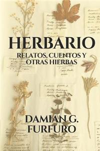 Herbario: Relatos, Cuentos Y Otras Hierbas.