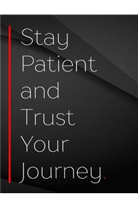 Stay Patient and Trust Your Journey.