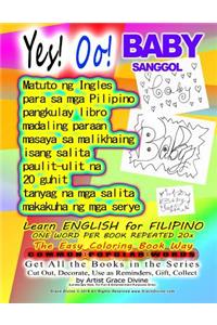 Yes! Oo! Baby Sanggol Matuto ng Ingles para sa mga Pilipino pangkulay libro madaling paraan masaya sa malikhaing isang salita paulit-ulit na 20 guhit tanyag na mga salita makakuha ng mga serye