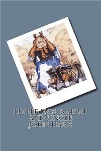 Little Jack Rabbit and Uncle John Hare