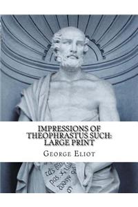 Impressions of Theophrastus Such