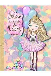 Believe in your dreams