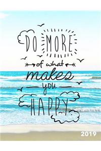 Do More of What Makes You Happy 2019