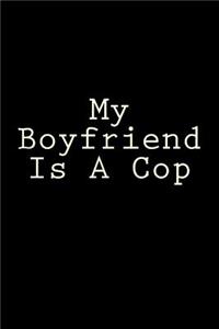 My Boyfriend Is a Cop: Blank Lined Journal