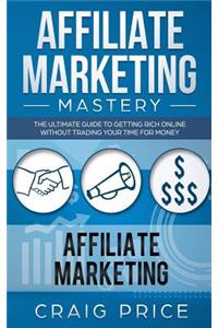 Affiliate Marketing Mastery