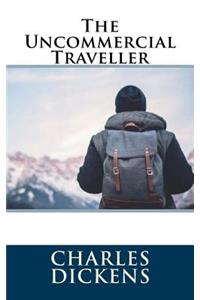 The Uncommercial Traveller