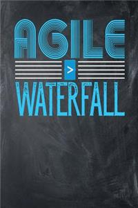 Agile > Waterfall