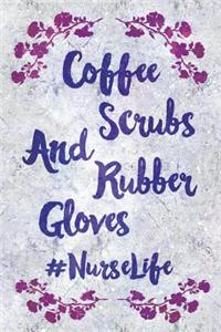 Coffee Scrubs and Rubber Gloves
