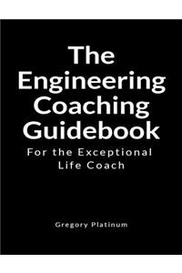 The Engineering Coaching Guidebook