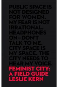 Feminist City: A Field Guide
