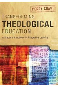 Transforming Theological Education