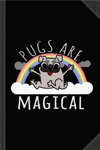 Pugs Are Magical Journal Notebook