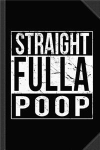 Straight Fulla Poop Journal Notebook