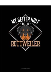 My Better Half Is a Rottweiler: 3 Column Ledger