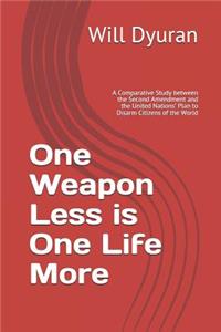 One Weapon Less is One Life More