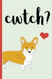 Cwtch?: Welsh, Cute Corgi, Dog, Notebook.Blank Lined Journal, Perfect for an Anniversary or Birthday(more Useful Than a Card!) Dydd Sant Ffolant, Dydd Santes Dwynwen, Cuddles