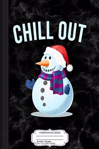 Chill Out Snowman Composition Notebook