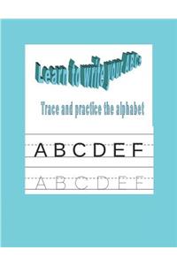 Learn to Write Your ABCs