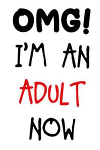 Omg! I'm an Adult Now
