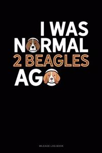 I Was Normal 2 Beagles Ago