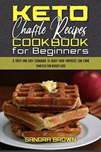 Keto Chaffle Recipes Cookbook for Beginners