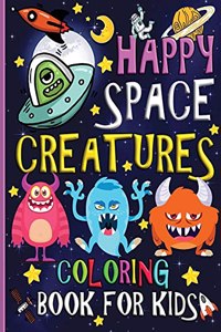 Happy Space Creatures Coloring Book for Kids