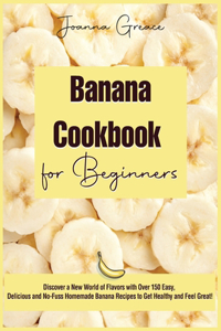Banana Cookbook for Beginners