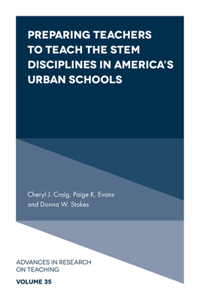 Preparing Teachers to Teach the Stem Disciplines in America's Urban Schools