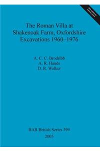 Roman Villa at Shakenoak Farm, Oxfordshire. Excavations 1960-1976