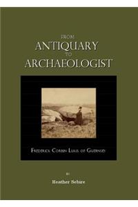 From Antiquary to Archaeologist