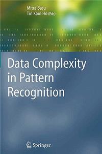 Data Complexity in Pattern Recognition