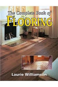 Complete Book of Flooring, The