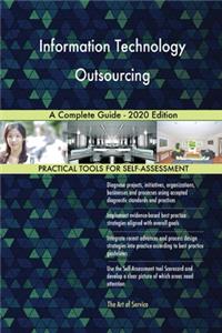 Information Technology Outsourcing A Complete Guide - 2020 Edition