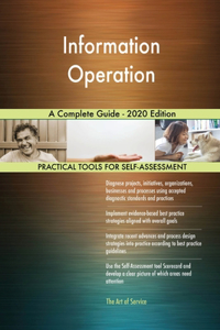 Information Operation A Complete Guide - 2020 Edition