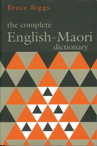 Complete English Maori Dictionary, The: Fourth Edition