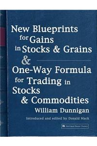 New Blueprints for Gains in Stocks and Grains & One-Way Formula for Trading in Stocks & Commodities