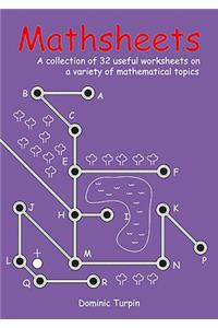 Mathsheets: A Collection of 32 Useful Worksheets on a Variety of Mathema