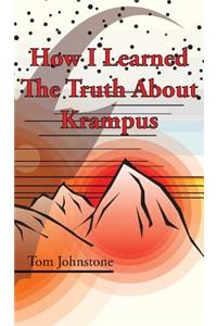 How I Learned The Truth About Krampus