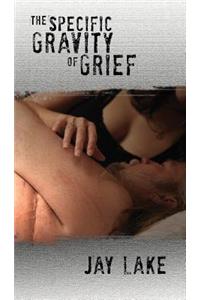 The Specific Gravity of Grief