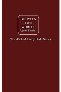 Between Two Worlds Vol. II
