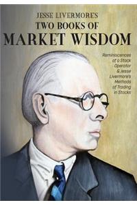 Jesse Livermore's Two Books of Market Wisdom