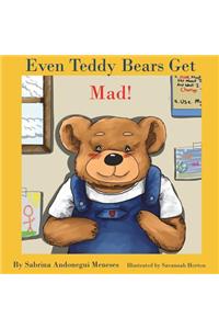 Even Teddy Bears Get Mad!
