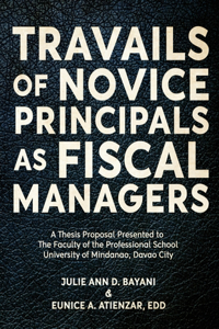 Travails of Novice Principals as Fiscal Managers