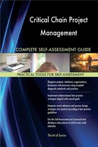 Critical Chain Project Management Complete Self-Assessment Guide