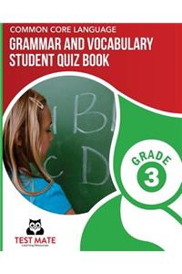COMMON CORE LANGUAGE Grammar and Vocabulary Student Quiz Book, Grade 3
