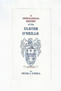 A Genealogical History of the Ulster O'Neills